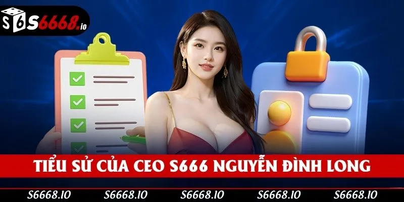 Một vài thông tin căn bản về CEO S666